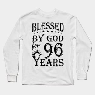 Blessed By God For 96 Years Long Sleeve T-Shirt